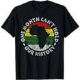 thumbnail image 1 of One Month Cant Hold Our History Pan African Black History T-Shirt, 1 of 5