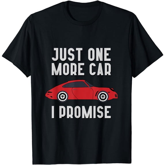 One More Car Part I Promise For Car Enthusiast T-Shirt