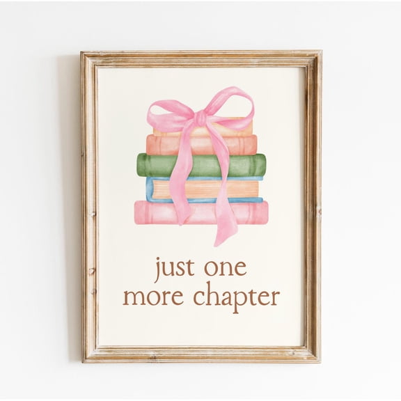 One More Chapter Bookish Wall Decor Coquette Reading Room Readers Print, Unframed Paper Poster 8x10in