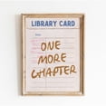 thumbnail image 1 of One More Chapter Library Card Bookish Decor Reading Room Readers Print, Unframed Paper Poster 16x20in, 1 of 4
