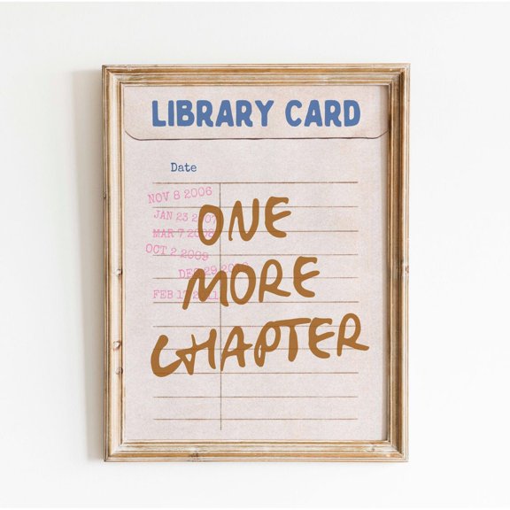 One More Chapter Library Card Bookish Decor Reading Room Readers Print, Unframed Paper Poster 8x10in