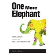 thumbnail image 1 of One More Elephant: Evolution Versus the Text of Scripture (Paperback), 1 of 1