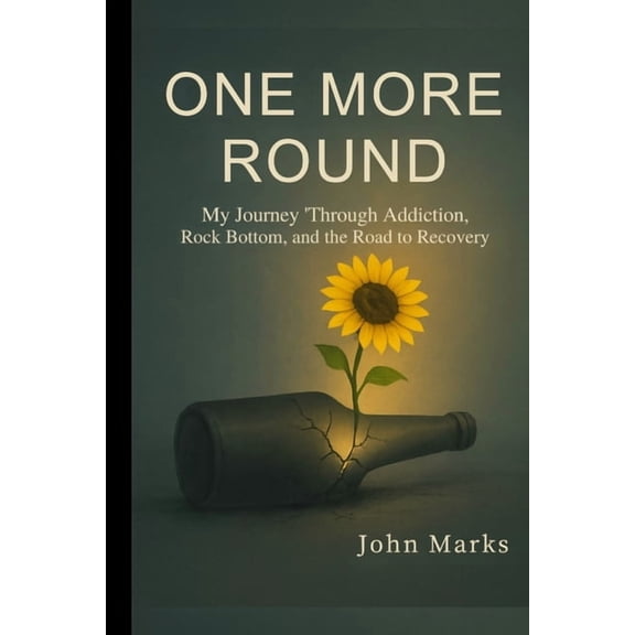 One More Round: My Journey Through Addiction, Rock Bottom, and the Road to Recovery, (Paperback)