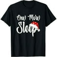 thumbnail image 1 of One More Sleep to Christmas Xmas PJ Christmas Pajama T-Shirt, 1 of 7