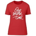 thumbnail image 1 of One More Time  T-Shirt Women -Image by Shutterstock, Female x-Large, 1 of 2