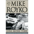thumbnail image 1 of Pre-Owned One More Time: The Best of Mike Royko (Paperback) 0226730727 9780226730721, 1 of 1
