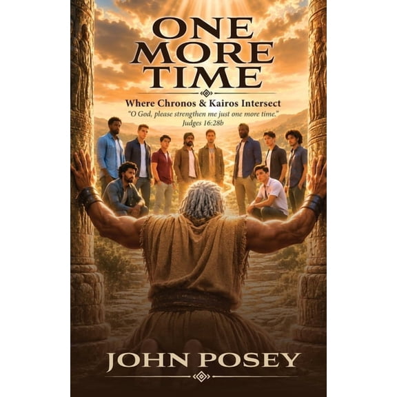 One More Time: Where Chronos & Kairos Intersect, (Paperback)