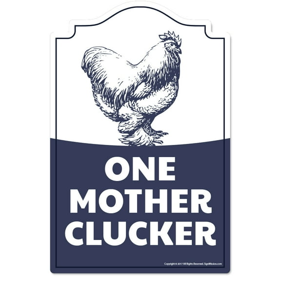 One Mother Clucker Novelty Sign