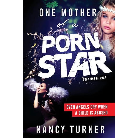 One Mother of a Porn Star - Quadrilogy: One Mother of a Porn Star: Journey of Anguish (Paperback)