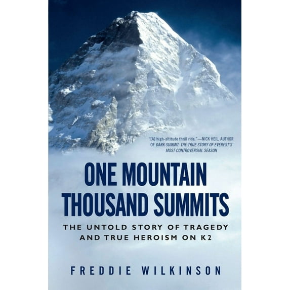 One Mountain Thousand Summits: The Untold Story of Tragedy and True Heroism on K2, (Paperback)