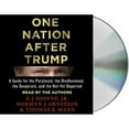 thumbnail image 1 of Pre-Owned One Nation After Trump: A Guide for the Perplexed, the Disillusioned, the Desperate, and (Audiobook 9781427292698) by E J Dionne, Norman J Ornstein, Thomas E Mann, 1 of 1