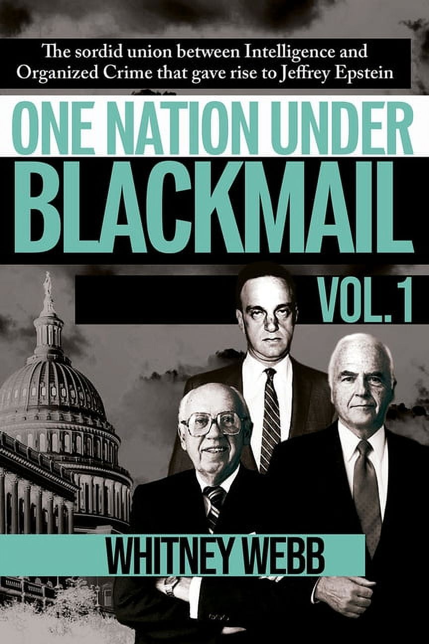 One Nation Under Blackmail - Vol. 1: The Sordid Union Between Intelligence and Crime That Gave Rise to Jeffrey Epstein, , (Paperback)