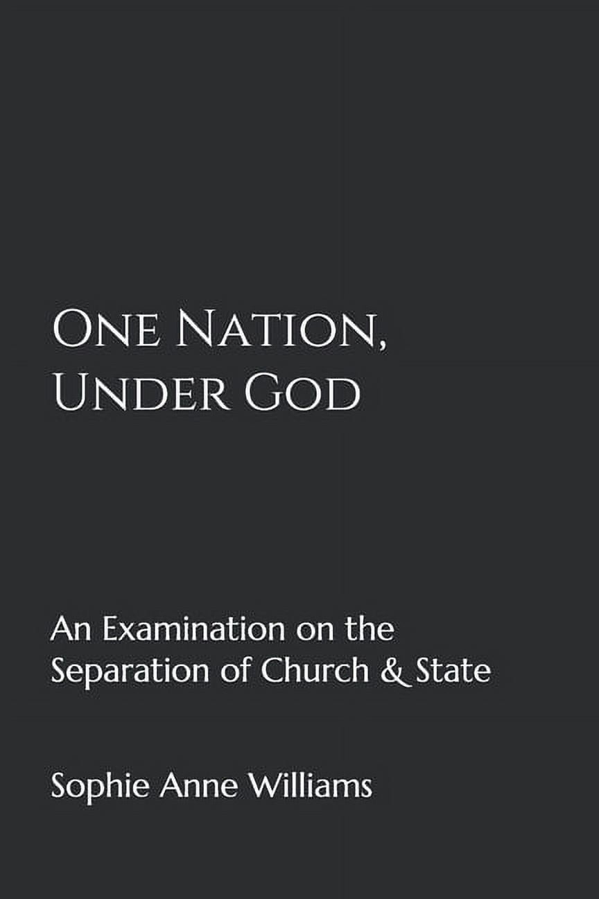 One Nation, Under God: An Examination of the Separation of Church & State (Paperback)