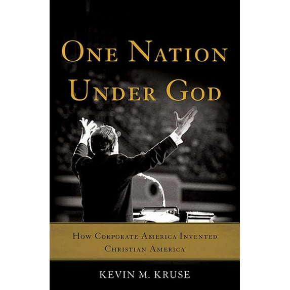One Nation Under God: How Corporate America Invented Christian America, (Hardcover)