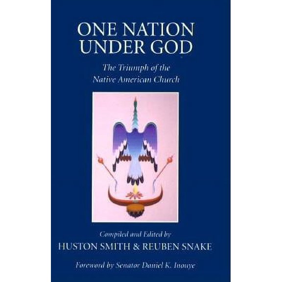 One Nation Under God: The Triumph of the Native American Church (Hardcover)