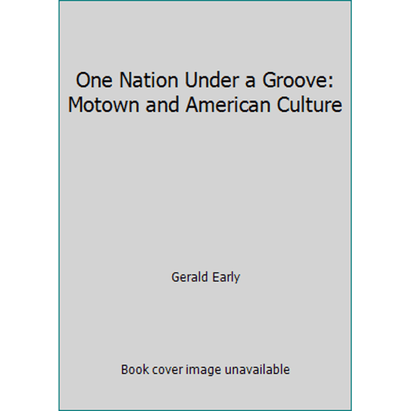 Pre-Owned One Nation Under a Groove: Motown and American Culture (Hardcover) 0880013796 9780880013796
