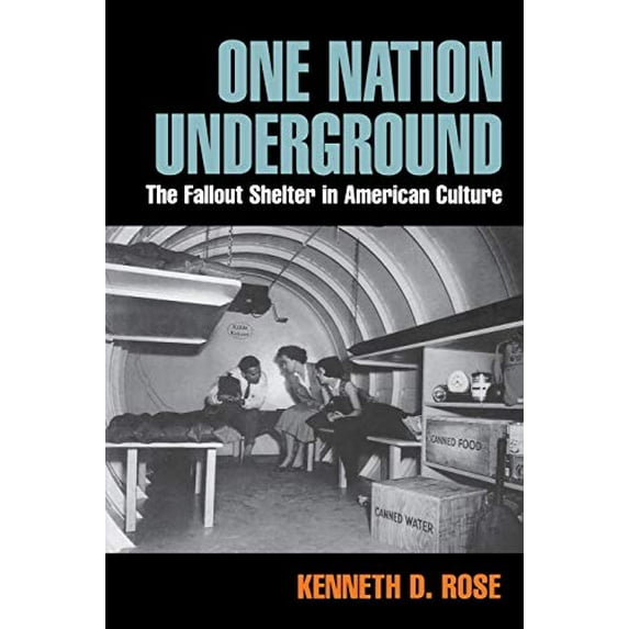 Pre-Owned One Nation Underground: The Fallout Shelter in American Culture (Paperback) 0814775233 9780814775233