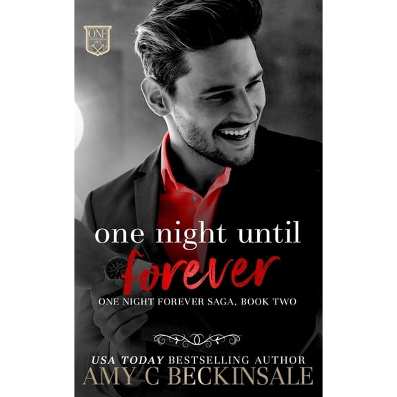 One Night Forever Saga One Night Until Forever: (One Night Forever Saga - Contemporary Billionaire Romance), Book 2, (Paperback)
