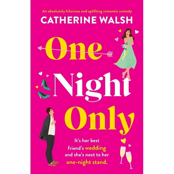 One Night Only: An absolutely hilarious and uplifting romantic comedy, (Paperback)