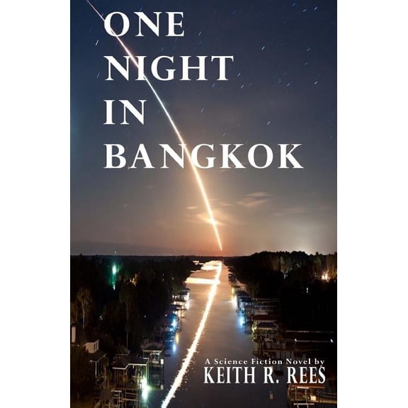 One Night Trilogy: One Night in Bangkok : A Science Fiction Novel (Series #1) (Paperback)