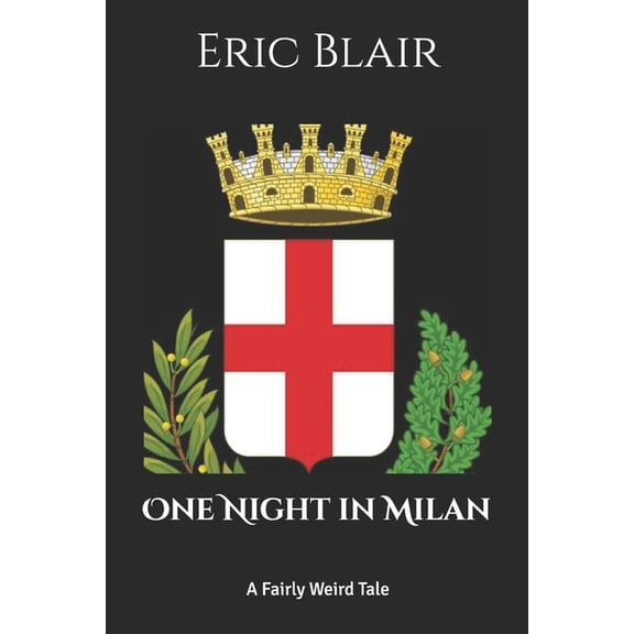 One Night in Milan: A Fairly Weird Tale, (Paperback)