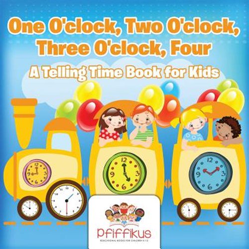 Pre-Owned One O'clock, Two O'clock, Three O'clock, Four A Telling Time Book for Kids (Paperback)