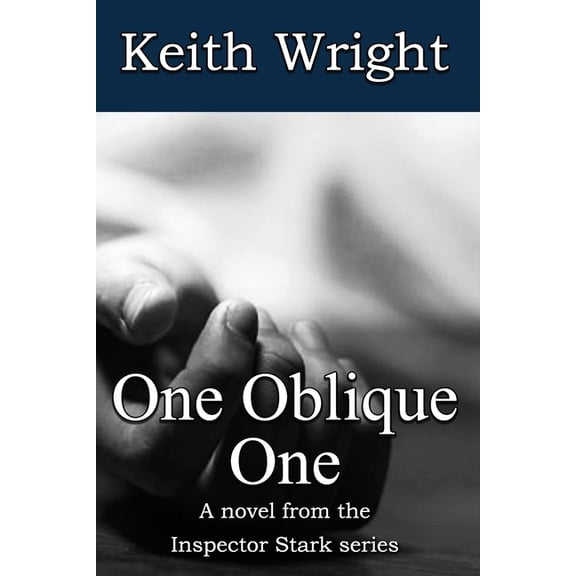 The Inspector Stark One Oblique One: A novel from the Inspector Stark series, Book 1, (Paperback)