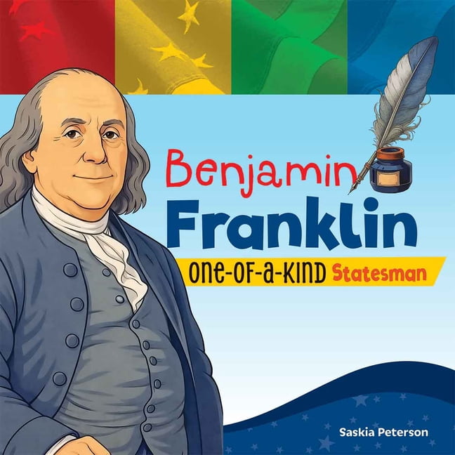 One-Of-A-Kind Benjamin Franklin: One-Of-A-Kind Statesman, (Hardcover)