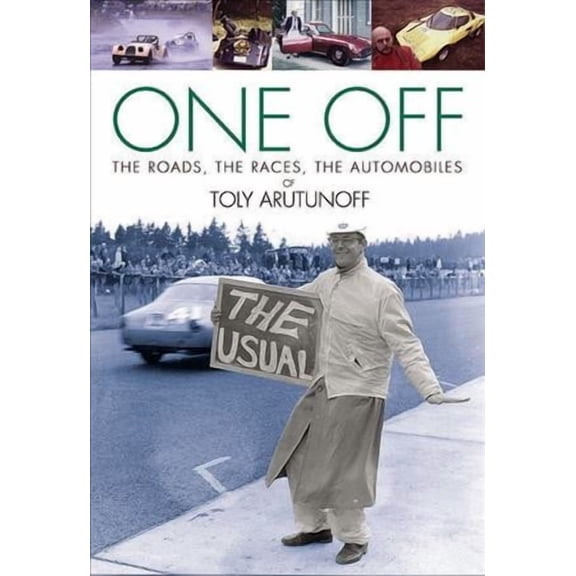 One Off : The Roads, The Races, The Automobiles of Toly Arutunoff (Hardcover)