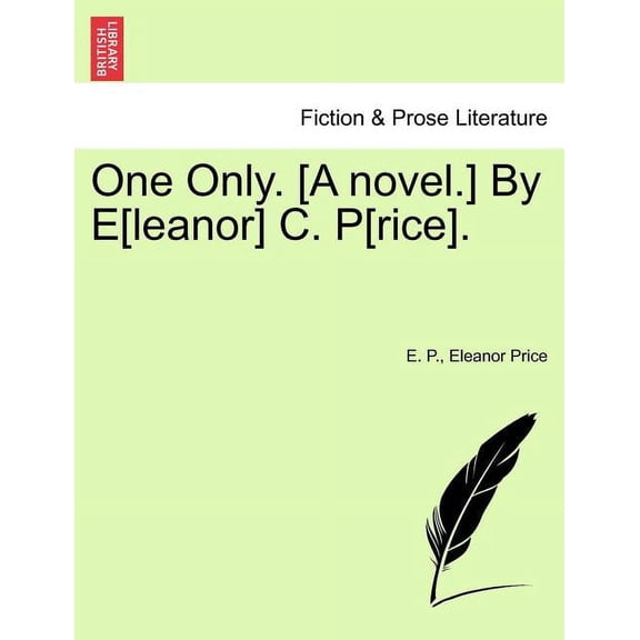 One Only. [a Novel.] by E[leanor] C. P[rice].