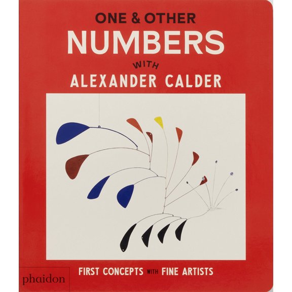 First Concepts with Fine Artists One & Other Numbers: With Alexander Calder, (Board Book)