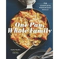 thumbnail image 1 of Pre-Owned One Pan, Whole Family: More Than 70 Complete Weeknight Meals (Family Cookbook, Family Recipe Book, Large Meal Cookbooks) (Paperback) 1452168709 9781452168708, 1 of 1
