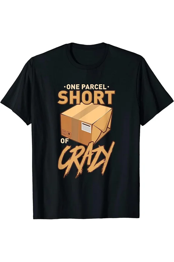 One Parcel Short Of Crazy Funny Postal Worker Gift Idea Humor Unisex T-Shirt, up to size 5XL