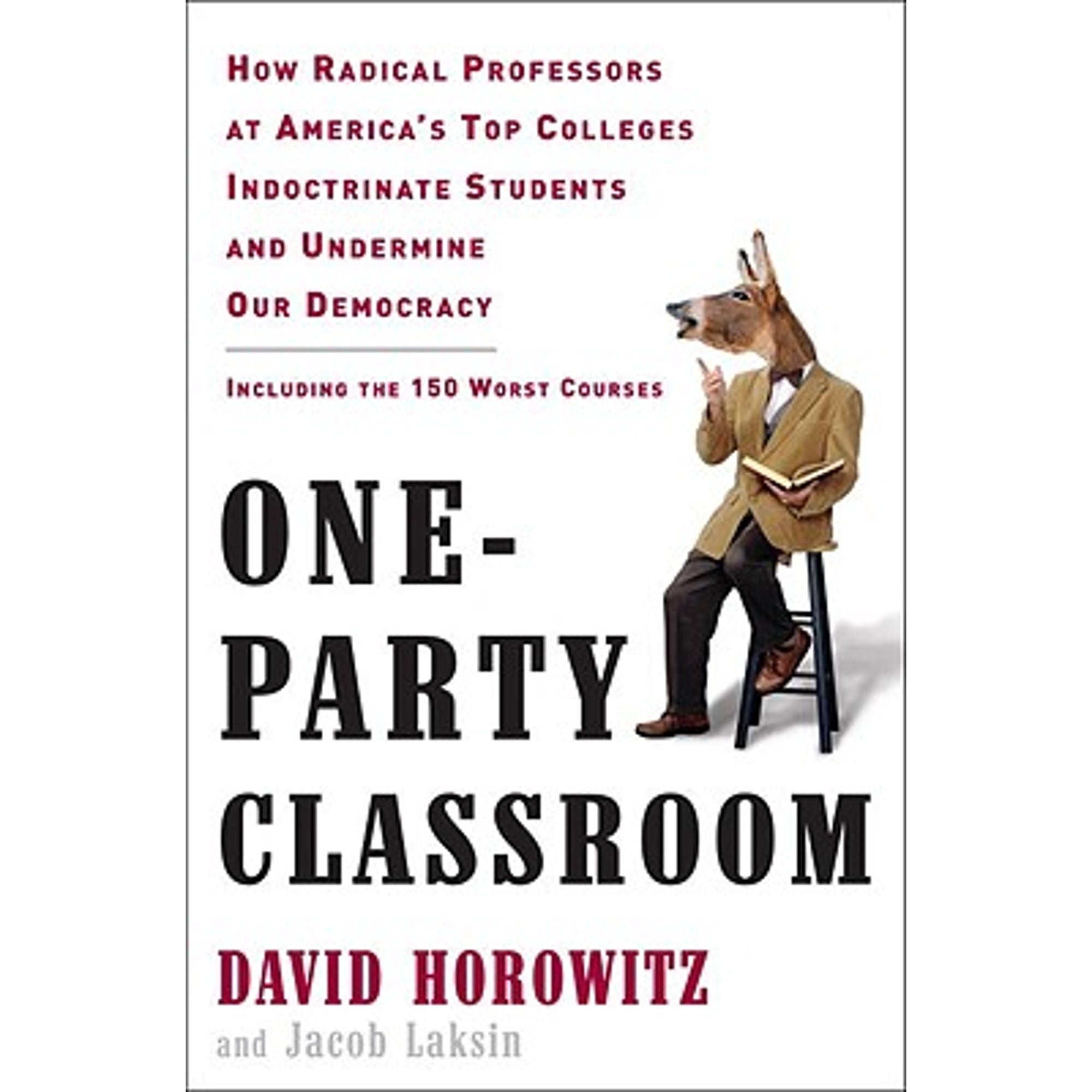 Horowitz Jacob Pre-Owned One-Party Classroom: How Radical Professors at America's Top ...