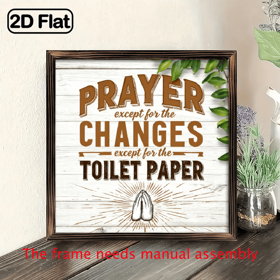 One Piece, a Sign That Says Prayer Changes Things Except for The Toilet Paper, Framed in Wood, Perfect for Bathroom Decor, a Thoughtful Gift for a Hot Tub Area, And an Inspirational Art Piece for