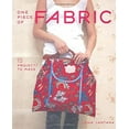 thumbnail image 1 of Pre-Owned One Piece of Fabric: 15 Projects to Make (Paperback) 1843405474 9781843405474, 1 of 1