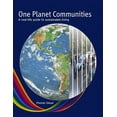 thumbnail image 1 of One Planet Communities: A Real-Life Guide to Sustainable Living, (Paperback), 1 of 1
