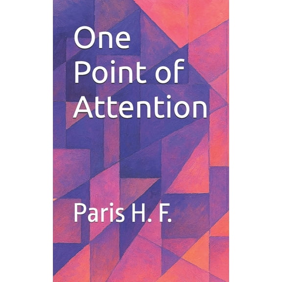 The Uncommon Knowledge One Point of Attention: Understanding Oneness Beyond Time and Space, (Paperback)