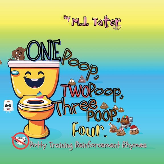 One Poop, Two Poop, Three Poop, Four.: Potty Training Reinforcement Rhymes, (Paperback)