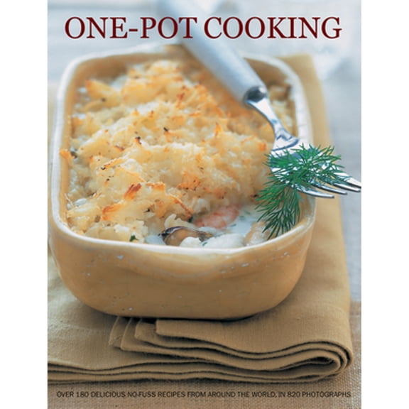 Pre-Owned One-Pot Cooking : Over 180 Delicious And Fuss-Free Recipes From Around The World, In 820 Photographs (Paperback)