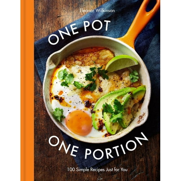 One Pot One Portion: 100 Simple Recipes Just for You, (Hardcover)