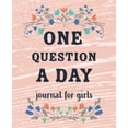 thumbnail image 1 of Pre-Owned One Question a Day Journal for Girls: The Daily Questions for Your Child: 90 days Spiritual Journal Flower design, Gratitude Journal. Floral Design Da (Paperback) 1688416293 9781688416291, 1 of 1
