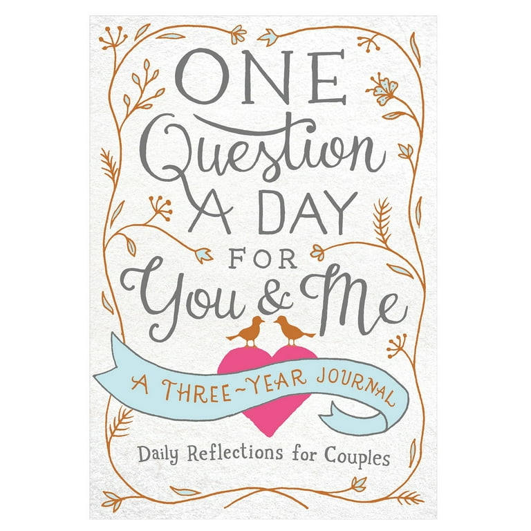 One Question a Day: One Question a Day for You &amp; Me: A Three-Year 