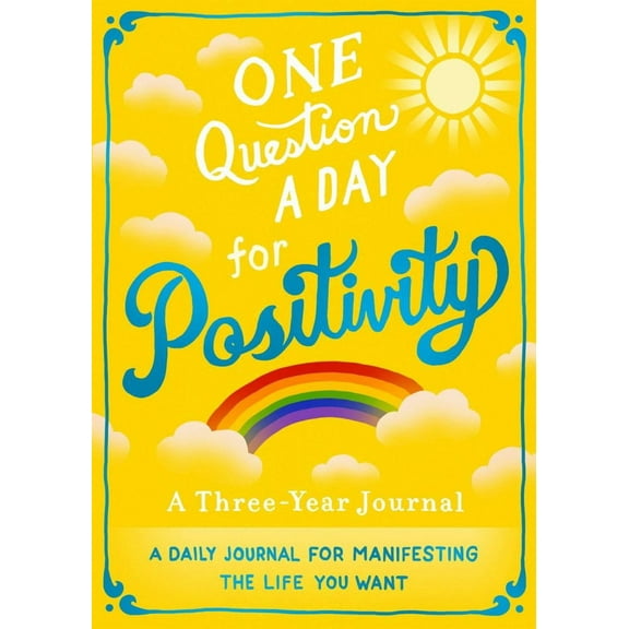 One Question a Day for Positivity: a Three-Year Journal: A Daily Journal for Manifesting the Life You Want (Paperback)