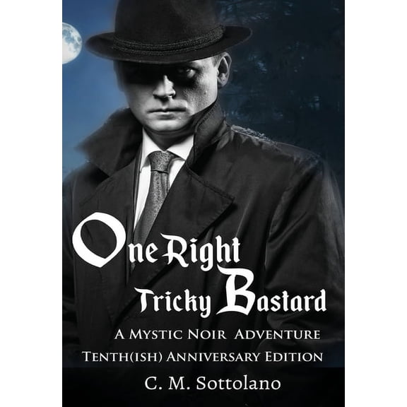 One Right Tricky Bastard: A Mystic Noir Adventure, (Hardcover)