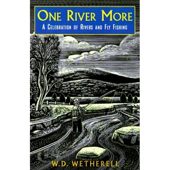 Pre-Owned One River More: A Celebration of Rivers and Fly Fishing (Hardcover) 1558216987 9781558216983