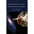 thumbnail image 1 of One Scientist's Awareness of God and Our Universe, (Hardcover), 1 of 1