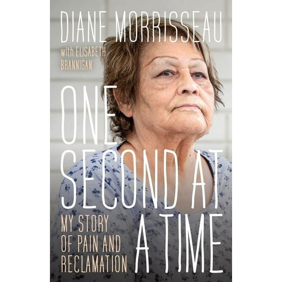 One Second at a Time: My Story of Pain and Reclamation, (Paperback)