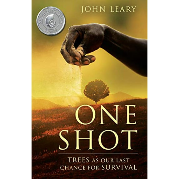 Pre-Owned One Shot: Trees as Our Last Chance for Survival (Paperback) 0998784508 9780998784502