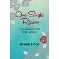 thumbnail image 1 of Pre-Owned One Single Reason: Conversations with Single Women (Paperback) 1734029366 9781734029369, 1 of 1